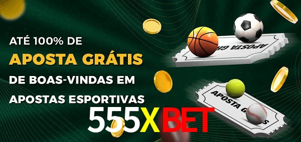 555XBET Ate 100% de Aposta Gratis